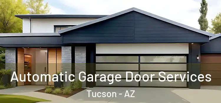  Automatic Garage Door Services Tucson - AZ