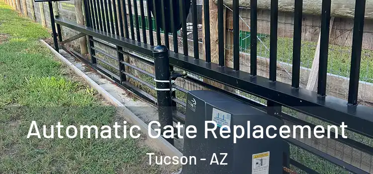 Automatic Gate Replacement Tucson - AZ