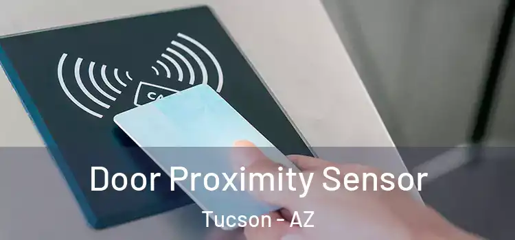  Door Proximity Sensor Tucson - AZ