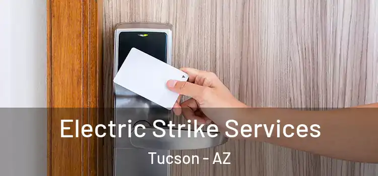  Electric Strike Services Tucson - AZ