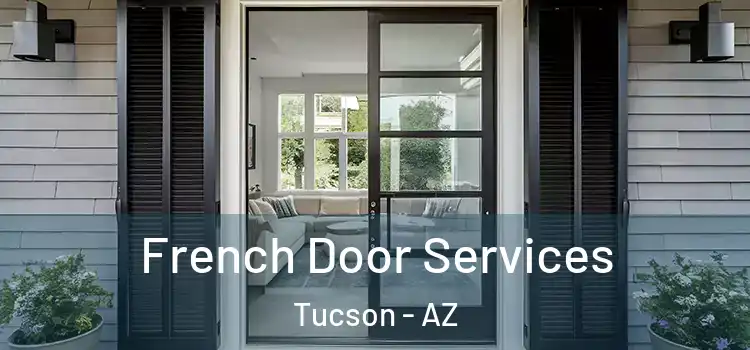 French Door Services Tucson - AZ
