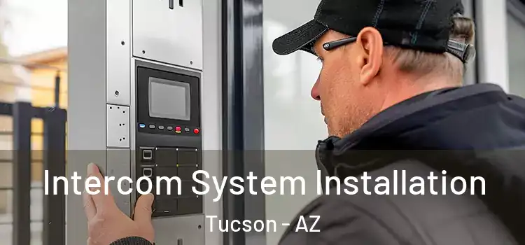 Intercom System Installation Tucson - AZ