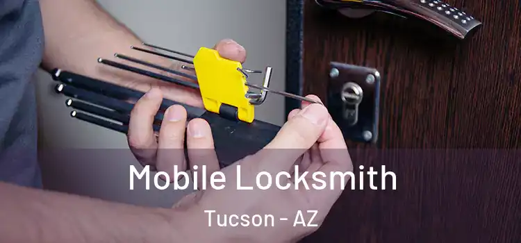  Mobile Locksmith Tucson - AZ