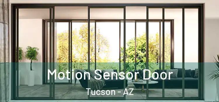  Motion Sensor Door Tucson - AZ