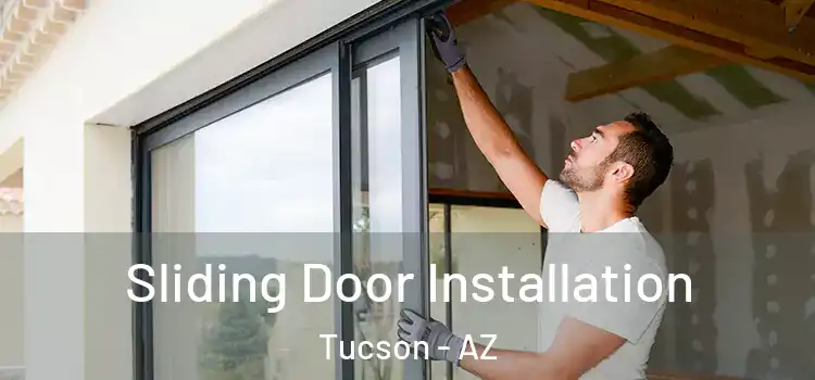 Sliding Door Installation Tucson - AZ